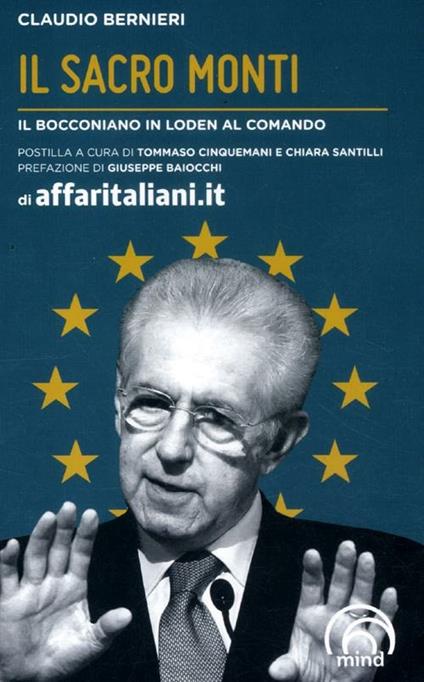 Il sacro Monti. Il bocconiano in loden al comando - Claudio Bernieri - copertina