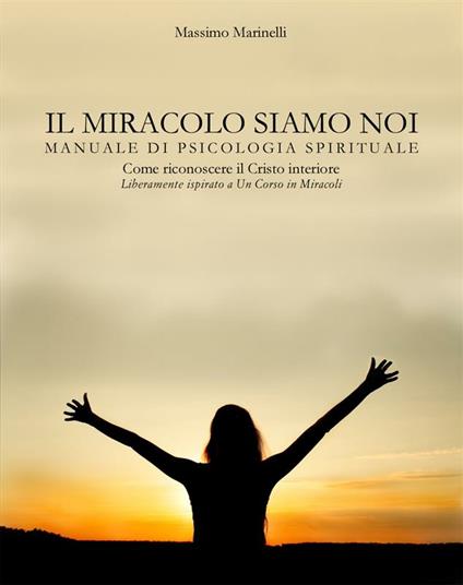 Il miracolo siamo noi - Massimo Marinelli - copertina