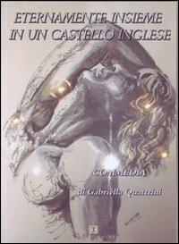 Eternamente insieme in un castello inglese - Gabriella Quattrini - copertina