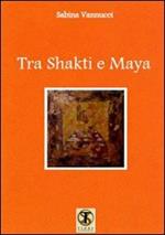 Tra Shakti e Maya. Poesie