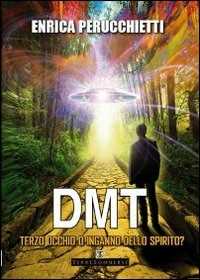 Image of DMT. Terzo occhio o inganno dello spirito?