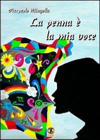 La penna è la mia voce - Pierpaolo Mingolla - copertina