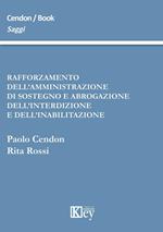 Rafforzamento dell'amministrazione di sostegno e abrogazione dell'interdizione e dell'inabilitazione