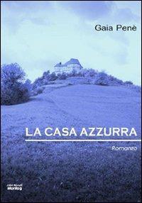 La casa azzurra - Gaia Penè - copertina