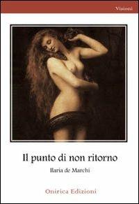 Il punto di non ritorno - Ilaria De Marchi - copertina