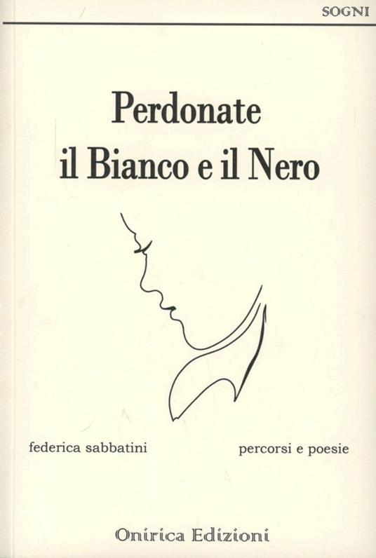 Perdonate il bianco e il nero - Federica Sabbatini - copertina