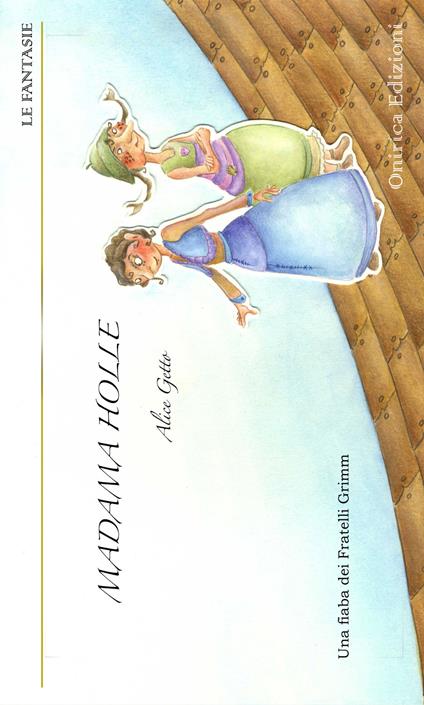 Madama Holle. Ediz. illustrata - Jacob Grimm,Wilhelm Grimm - copertina