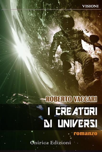 I creatori di universi - Roberto Vaccari - copertina