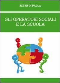 Gli operatori sociali e la scuola - Ester Di Paola - copertina