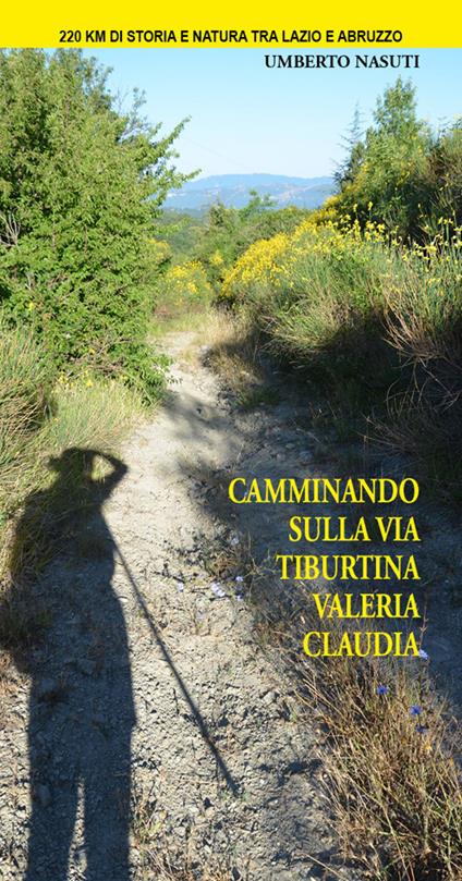 Camminando sulla via Tiburtina Valeria Claudia - Umberto Nasuti - copertina