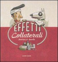 Effetti collaterali. Ediz. illustrata - Maurizio A. Quarello - copertina