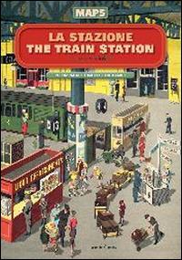 La stazione-The train station. Maps - Elisabeth Skilton - copertina