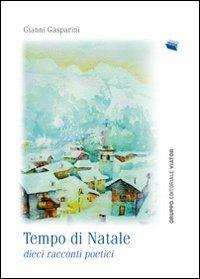 Tempo di Natale. 10 racconti poetici - Gianni Gasparini - copertina