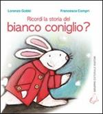 Ricordi la storia del bianco coniglio?