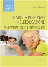 Le abilità personali nell'educazione - Silvano Brunelli - copertina