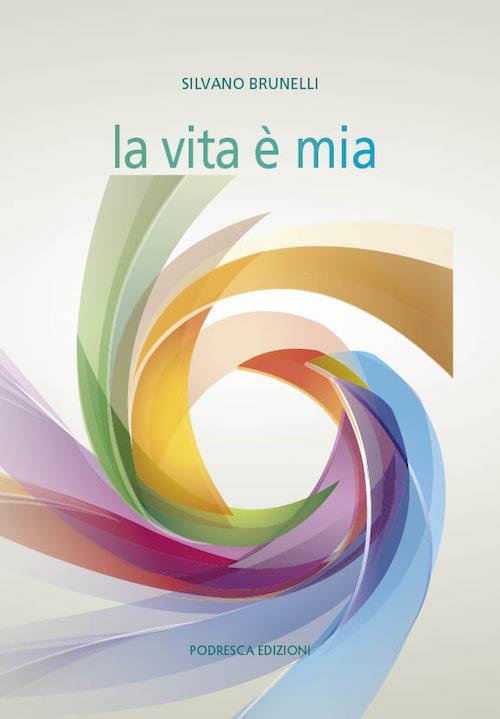 La vita è mia - Silvano Brunelli - copertina