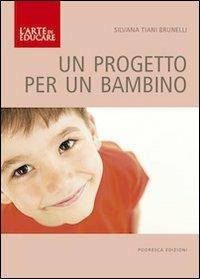 Un progetto per un bambino - Silvana Tiani Brunelli - copertina