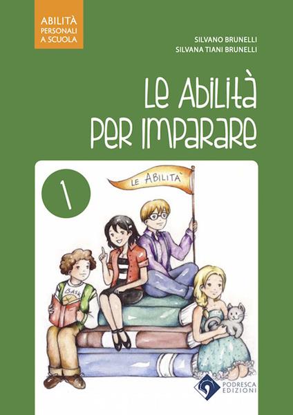 Le abilità per imparare. Per la Scuola elementare - Silvano Brunelli,Silvana Tiani Brunelli - copertina