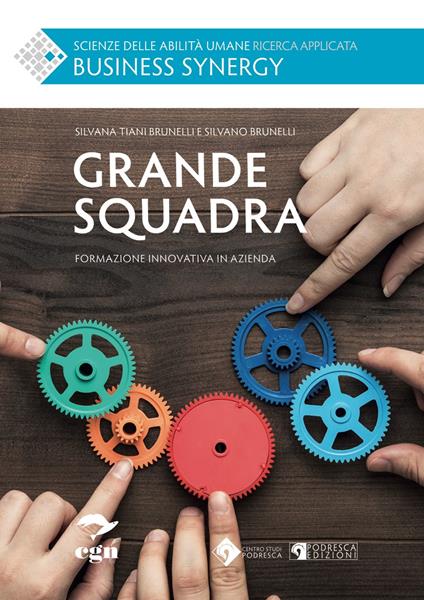 Grande squadra. Formazione innovativa in azienda - Silvano Brunelli,Silvana Tiani Brunelli - copertina