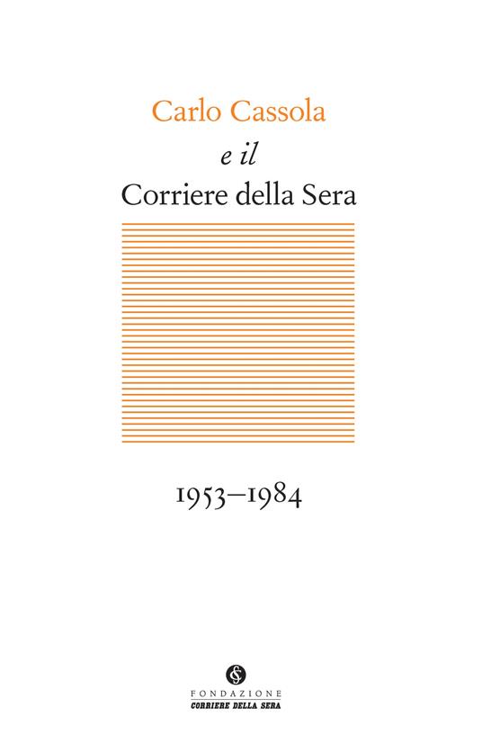 Carlo Cassola e il Corriere della Sera 1953-1984 - copertina