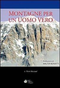 Montagne per un uomo vero - Pierre Mazeaud - copertina