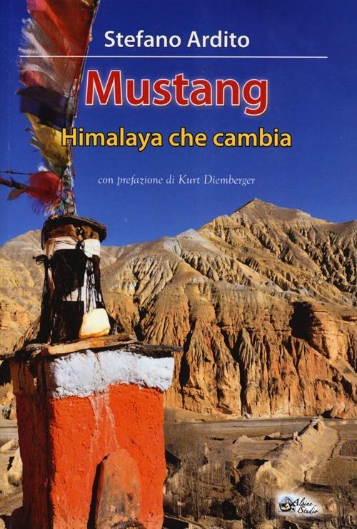 Mustang. Himalaya che cambia - Stefano Ardito - copertina