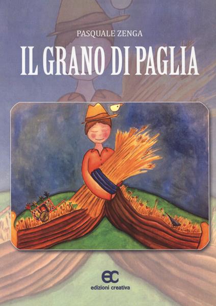 Il grano di paglia - Pasquale Zenga - copertina