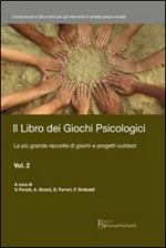 Il libro dei giochi psicologici. Vol. 2: La più grande raccolta di giochi e progetti outdoor.