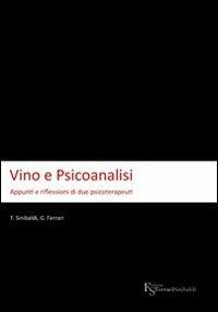 Vino e psicoanalisi. Appunti e riflessioni di due psicoterapeuti - Giuseppe Ferrari,Fabio Sinibaldi - copertina