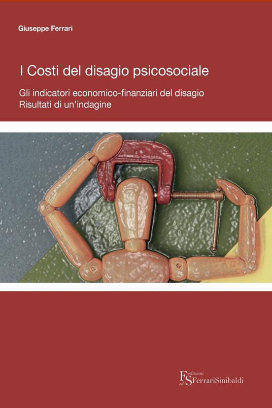 I costi del disagio psicosociale. Gli indicatori economico-finanziari del disagio. Risultati di un'indagine - Giuseppe Ferrari - ebook