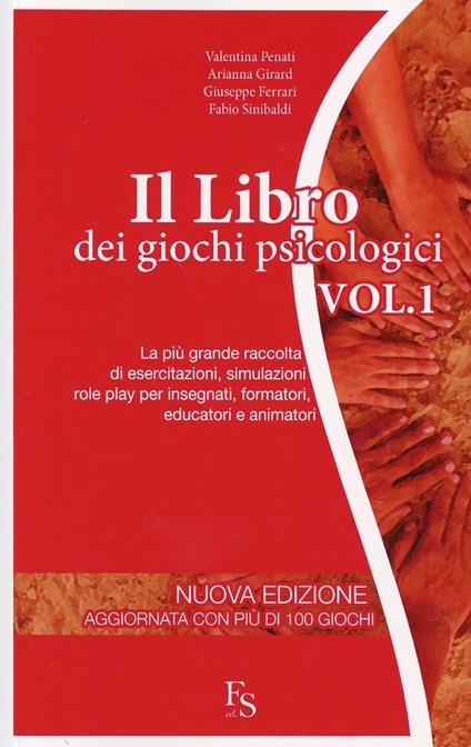 Il libro dei giochi psicologici. Vol. 1: La più grande raccolta di esercitazioni, simulazioni, role playing per insegnanti, formatori, educatori e animatori. - copertina