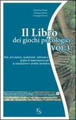 Il libro dei giochi psicologici. Con CD-ROM. Vol. 3: Test, simulazioni, questionari, software e griglie di osservazione per la valutazione in ambito lavorativo.