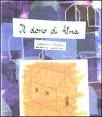 Il dono di Alma. Ediz. illustrata - Federica Iacobelli,Chiara Carrer - 3