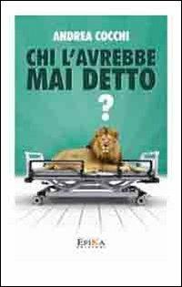 Chi l'avrebbe mai detto? - Andrea Cocchi - copertina