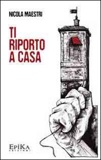 Ti riporto a casa - Nicola Maestri - copertina