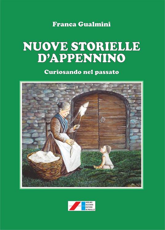 Nuove storielle d'Appennino. Curiosando nel passato - Franca Gualmini - copertina