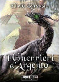 I guerrieri d'argento - Elvio Ravasio - copertina