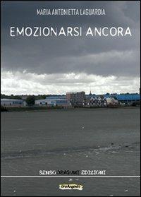 Emozionarsi ancora - M. Antonietta Laguardia - copertina