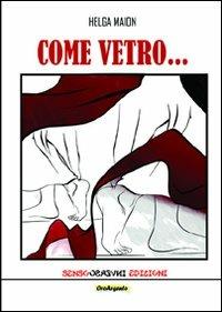 Come vetro... - Helga Maion - copertina