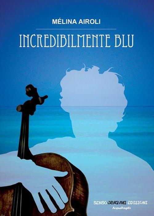 Incredibilmente blu - Mélina Airoli - copertina