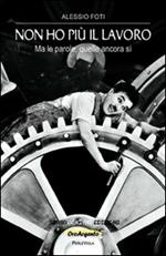 Non ho più il lavoro (Ma le parole, quelle ancora sì)