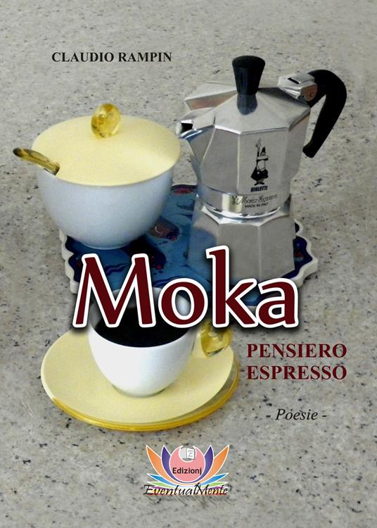 Moka. Pensiero espresso - Claudio Rampin - copertina