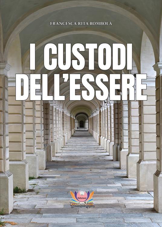 I custodi dell'essere - Francesca Rita Rombolà - copertina