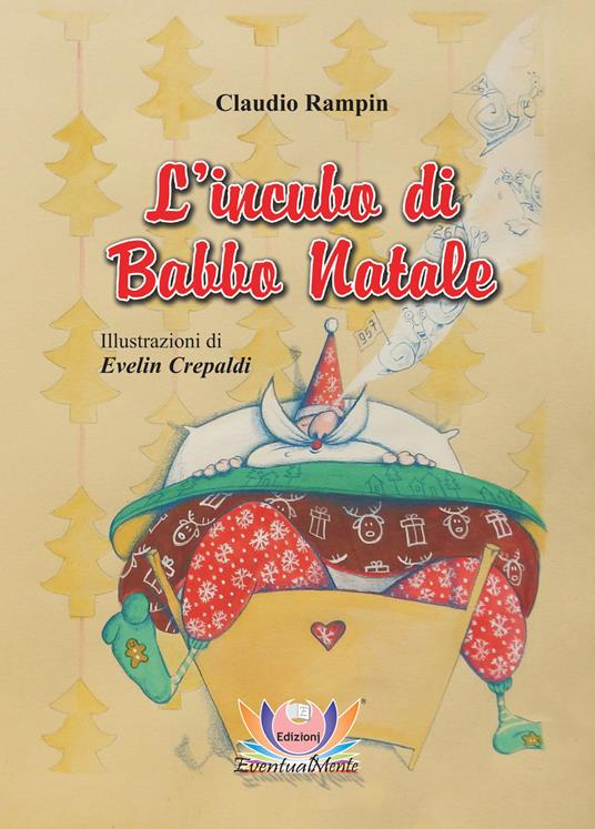 L' incubo di Babbo Natale. Ediz. illustrata - Claudio Rampin - copertina