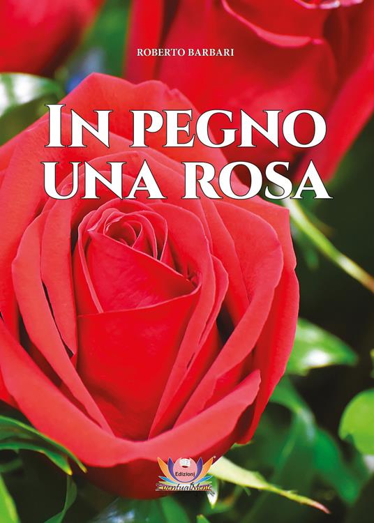 In pegno una rosa - Roberto Barbari - copertina