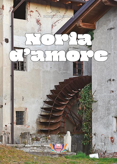 Noria d'amore - Roberto Barbari - copertina