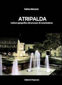 Atripalda. Lettura geografica del processo di conurbanizzazione - Sabina Mutascio - copertina