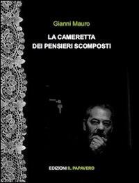 La cameretta dei pensieri scomposti - Gianni Mauro - copertina