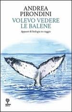 Volevo vedere le balene. Appunti di biologia in viaggio