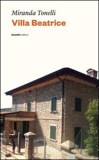 Villa Beatrice Miranda Tonelli Libro Incontri Editrice